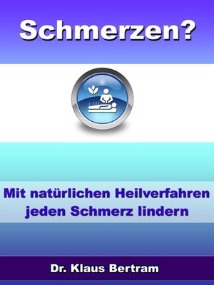 cover image of Schmerzen? Vergessen Sie Schmerzmittel – Mit natürlichen Heilverfahren jeden Schmerz lindern